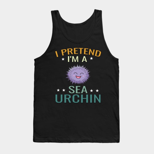 Sea urchin Pretend Funny & humor Sea urchins Cute & Cool Art Design Lovers Tank Top by zyononzy